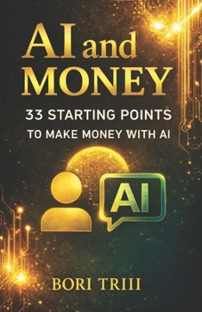 Paperback AI and Money: 33 Starting Points for Making Money with AI Book