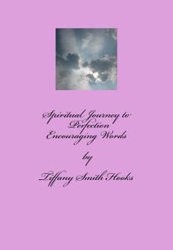 Paperback Spiritual Journey to Perfection: Encouraging Words Book