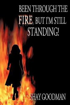 Paperback Been through the Fire, but I'm Still Standing! Book