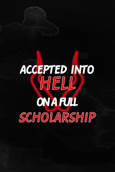 Accepted Into Hell On A Full Scholarship: Notebook Journal Composition Blank Lined Diary Notepad 120 Pages Paperback Black Texture Hell