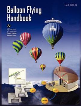 Paperback Balloon Flying Handbook: FAA-H-8083-11a (Revised) Book