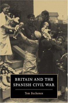 Paperback Britain and the Spanish Civil War Book