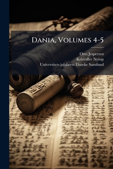 Dania, Volumes 4-5 - Primary Source Edition