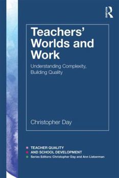 Paperback Teachers' Worlds and Work: Understanding Complexity, Building Quality Book