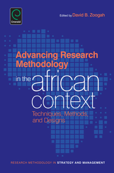 Hardcover Advancing Research Methodology in the African Context: Techniques, Methods, and Designs Book