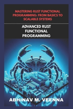 Paperback Advanced Rust Functional Programming: Build Scalable and Robust Systems Book