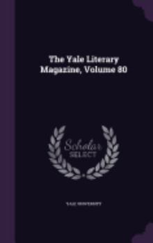 Hardcover The Yale Literary Magazine, Volume 80 Book