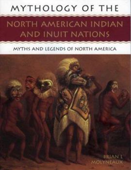Paperback Mythology of the North American Indian and Inuit Nations: Myths and Legends of North America Book