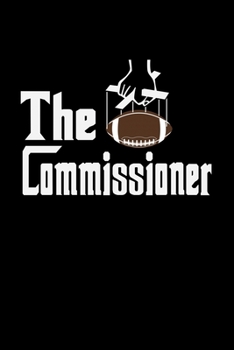 THE COMMISSIONER: A Journal, Notepad, or Diary to write down your thoughts. - 120 Page - 6x9 - College Ruled Journal - Writing Book, Personal Writing Space, Doodle, Note, Sketchpad.
