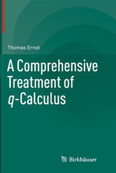Paperback A Comprehensive Treatment of Q-Calculus Book