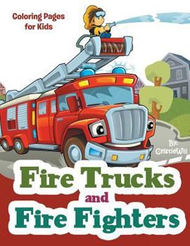 Paperback Fire Trucks and Fire Fighters: Coloring Pages for Kids Book