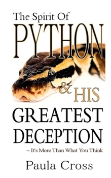 Paperback The Spirit Of Python & His Greatest Deception Book