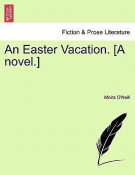 Paperback An Easter Vacation. [A Novel.] Book
