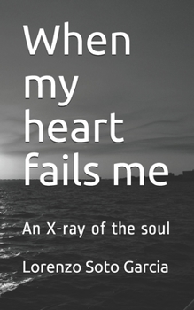Paperback When my heart fails me: An X-ray of the soul Book
