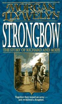 Strongbow: The Story of Richard And Aoife (Celtic World of Morgan Llywelyn)