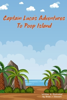 Paperback Captain Luca's Adventures to Poop Island. Book
