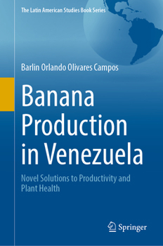 Hardcover Banana Production in Venezuela: Novel Solutions to Productivity and Plant Health Book