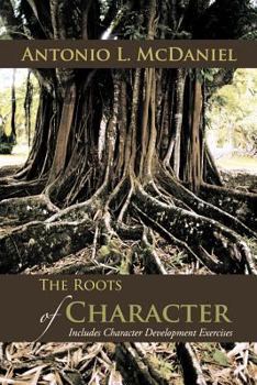 Paperback The Roots of Character: Includes Character Development Exercises Book