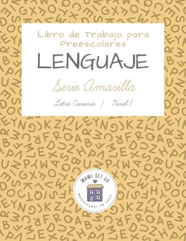 Libro de Trabajo para Preescolares de Lenguaje Serie Amarilla Letra Cursiva (Libros de trabajo de Lenguaje para Primeros Lectores Letra Cursiva) (Spanish Edition)