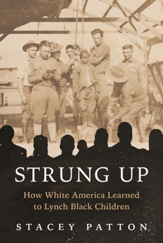Hardcover Strung Up: How White America Learned to Lynch Black Children Book