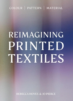 Hardcover Reimagining Printed Textiles: Color Pattern Material Book