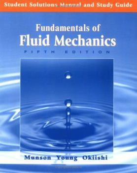 Paperback Student Solutions Manual and Study Guide to Accompany Fundamentals of Fluid Mechanics, 5th Edition Book