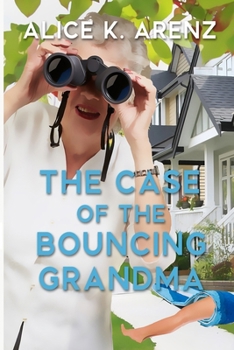 The Case of the Bouncing Grandma: The Good Husband of Zebra Drive - Book #1 of the Bouncing Grandma