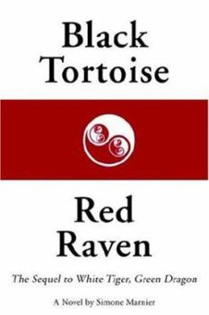 Paperback Black Tortoise, Red Raven: The Sequel to White Tiger, Green Dragon Book