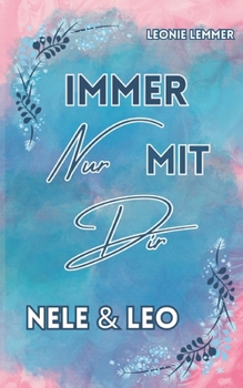 Paperback Immer Nur Mit Dir: Nele & Leo [German] Book