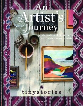 Hardcover An Artist's Journey: A Celebration of Colour, Creativity, Curiosities, Travel and Design Book