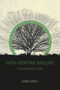 Paperback Data-Centric Biology: A Philosophical Study Book