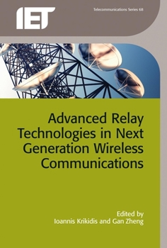 Hardcover Advanced Relay Technologies in Next Generation Wireless Communications Book