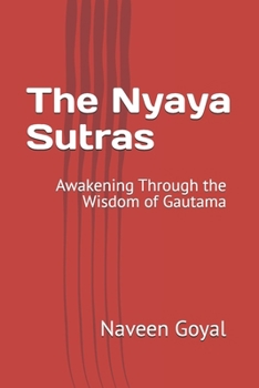 The Nyaya Sutras: Awakening Through the Wisdom of Gautama (Pathways to Self-Realization: Sacred Wisdom of Hindu Scriptures)