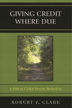 Paperback Giving Credit Where Due: A Path to Global Poverty Reduction Book
