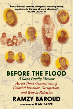 Paperback Before the Flood: A Gaza Family Memoir Across Three Generations of Colonial Invasion, Occupation, and War in Palestine Book