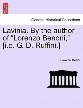 Paperback Lavinia. by the Author of Lorenzo Benoni, [I.E. G. D. Ruffini.] Vol. II Book