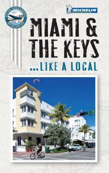 Michelin Miami and the Keys - Book  of the Michelin... Like a Local