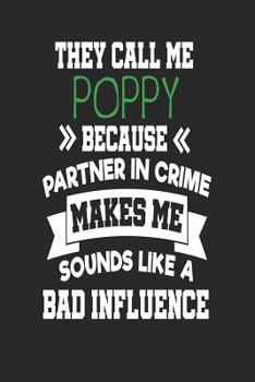 Paperback They Call Me Poppy Because Partner In Crime Makes Me Sound Like a Bad Influence: Funny Poppy Password Logbooks Book