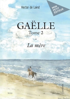 Paperback Gaëlle - Tome 2: La mère [French] Book