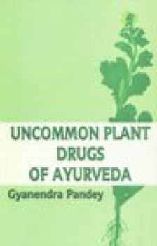 Paperback Uncommon plant drugs of Ayurveda (Indian medical science series) Book