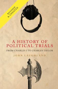 Paperback A History of Political Trials: From Charles I to Charles Taylor Book