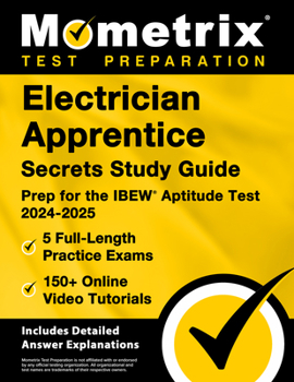 Paperback Electrician Apprentice Secrets Study Guide - 5 Full-Length Practice Exams, 150+ Online Video Tutorials, Prep for the Ibew Aptitude Test 2024-2025: [In Book