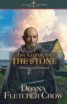 The Keeper of the Stone: Of Saints and Chieftains - Book #1 of the Celtic Cross