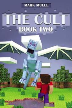 Paperback The Cult: Part Two (The Unofficial Minecraft Adventure Short Stories) Book