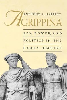 Paperback Agrippina: Sex, Power, and Politics in the Early Empire Book