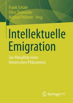 Paperback Intellektuelle Emigration: Zur Aktualität Eines Historischen Phänomens [German] Book