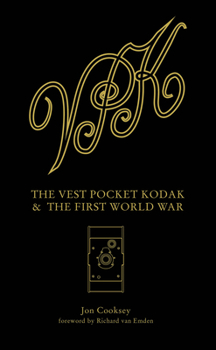 Hardcover The Vest Pocket Kodak & the First World War: Camera & Conflict Book