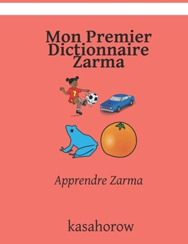 Paperback Mon Premier Dictionnaire Zarma: Apprendre Zarma [French] Book