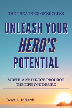 Paperback The Theatrics of Success: Unleash Your Hero's Potential Book
