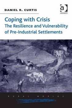Hardcover Coping with Crisis: The Resilience and Vulnerability of Pre-Industrial Settlements Book